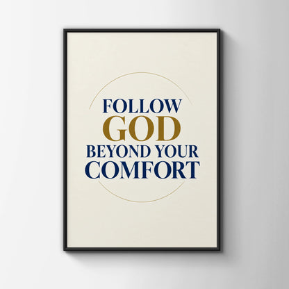 Follow God Beyond Your Comfort Christian Quote Poster, Navy Gold Faith Wall Art