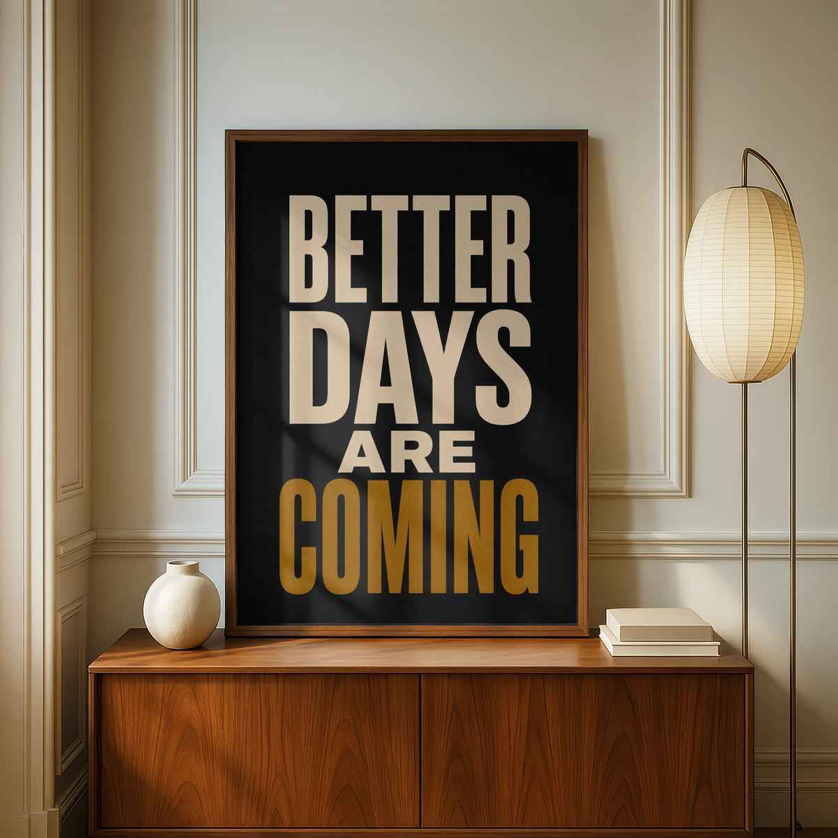 Better Days Are Coming Motivational Quote Poster, Black Gold Typography Wall Art