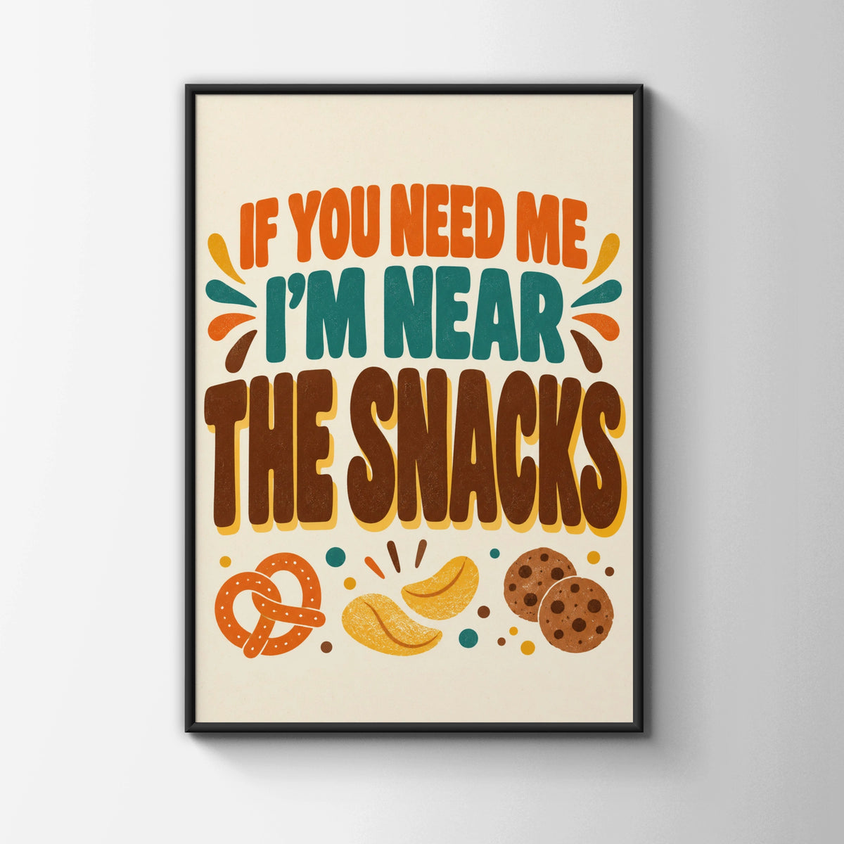 If You Need Me I'm Near The Snacks Funny Kitchen Poster, Retro Food Wall Art Print