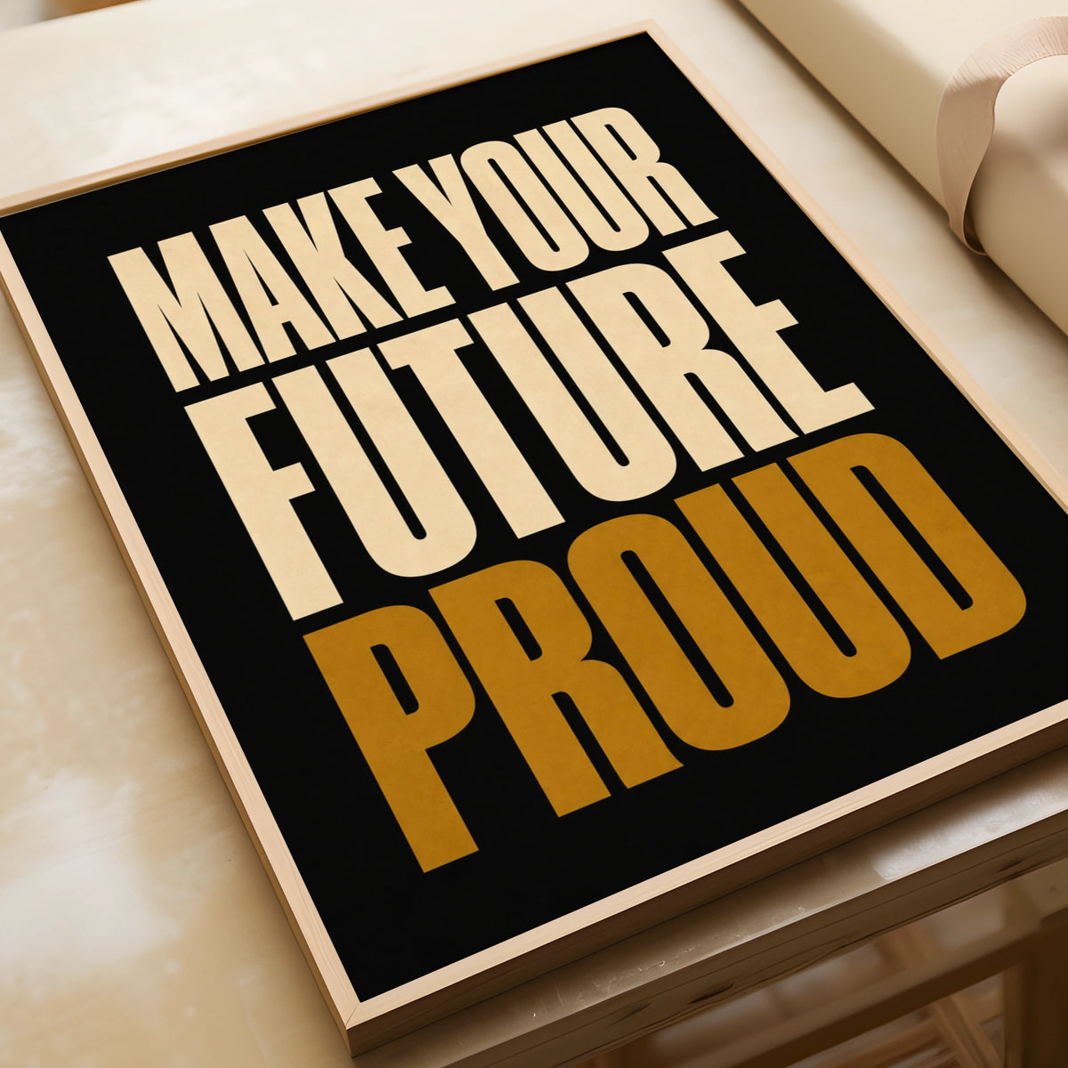 Make Your Future Proud Motivational Quote Poster, Bold Typography Wall Art Print