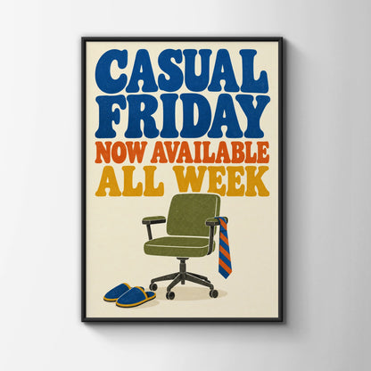 Casual Friday Now Available All Week Poster, Funny Office Wall Art, Retro Work Print