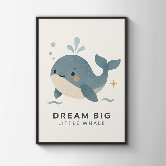 Dream Big Little Whale Nursery Print, Cute Whale Poster, Ocean Baby Room Wall Art