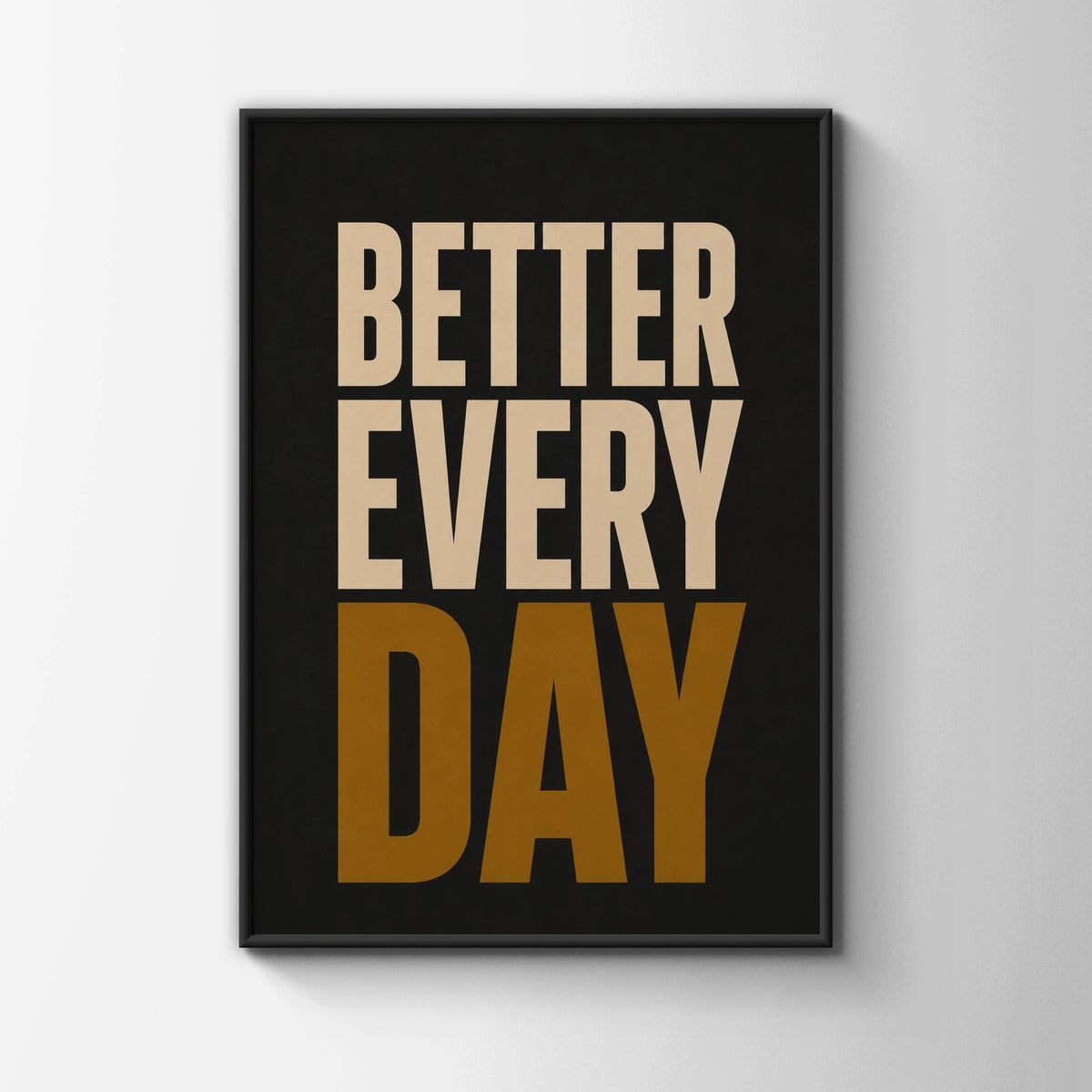 Better Every Day Motivational Poster, Bold Typography Wall Art, Black Gold Gym Print