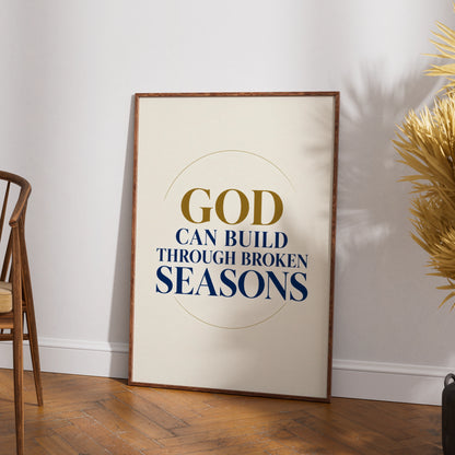 God Can Build Through Broken Seasons Christian Faith Poster, Navy Gold Wall Art