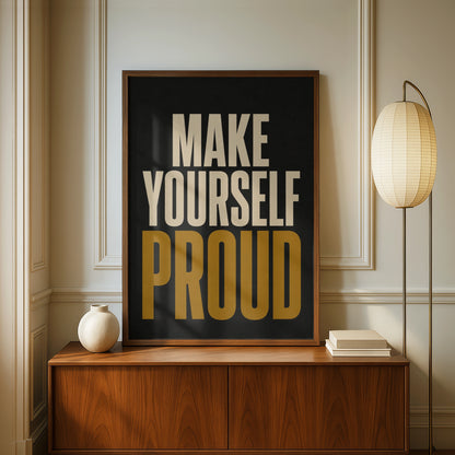 Make Yourself Proud Motivational Quote Poster, Bold Typography Wall Art, Black Gold