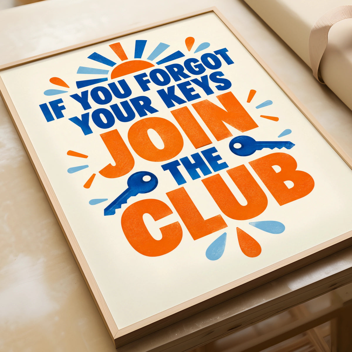 Forgot Your Keys Join The Club Funny Hallway Poster, Bold Typography Wall Art
