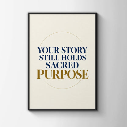 Your Story Still Holds Sacred Purpose Quote Print, Navy Gold Motivational Wall Art