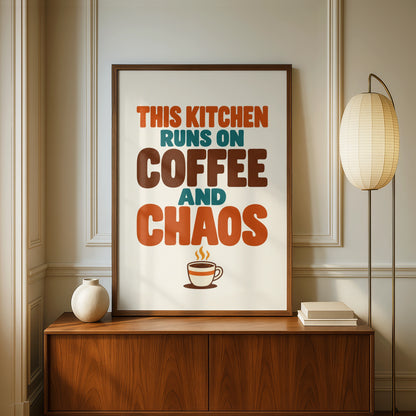This Kitchen Runs on Coffee and Chaos Poster, Funny Kitchen Wall Art Print