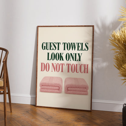 Guest Towels Look Only Do Not Touch Funny Bathroom Poster, Pink Green Wall Art