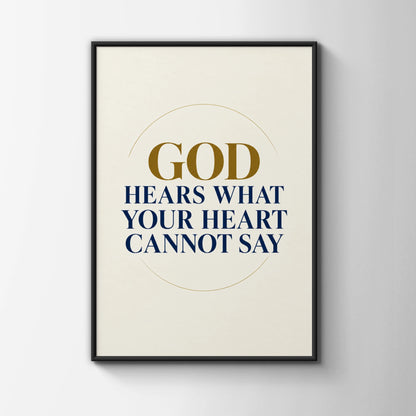 God Hears What Your Heart Cannot Say, Christian Faith Quote Poster, Navy Gold Wall Art