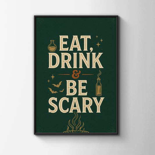 Eat Drink and Be Scary Halloween Poster, Spooky Typography Wall Art, Dark Green