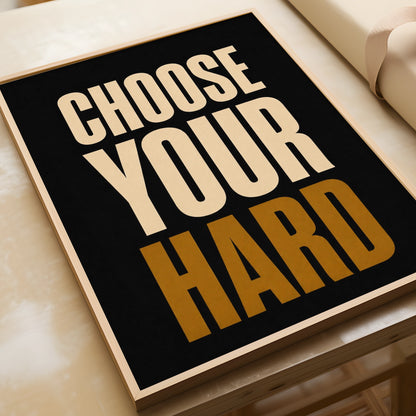 Choose Your Hard Motivational Quote Poster, Bold Typography Wall Art, Black Gold