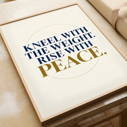 Kneel With The Weight Rise With Peace Poster, Motivational Navy Gold Wall Art