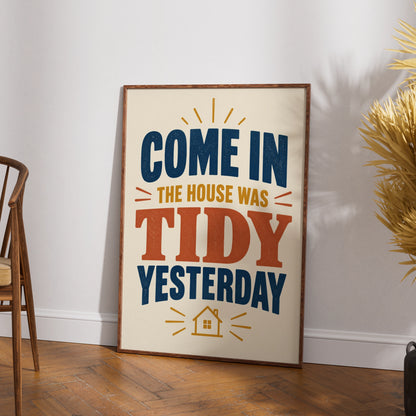 Funny House Was Tidy Yesterday Print, Humour Home Wall Art, Kitchen Poster Gift