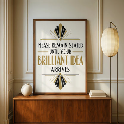 Please Remain Seated Brilliant Idea Art Deco Poster, Funny Office Wall Art