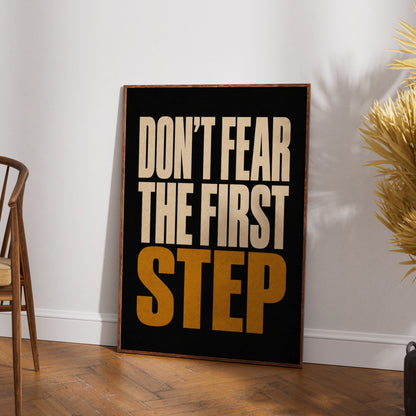 Don't Fear The First Step Motivational Quote Poster, Bold Typography Wall Art