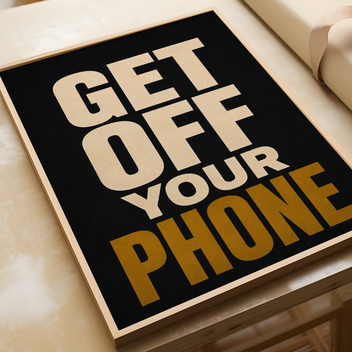 Get Off Your Phone Poster, Funny Typography Wall Art, Black Gold Bold Print