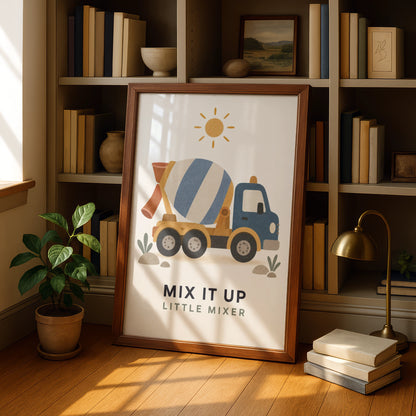 Cement Mixer Truck Kids Poster, Mix It Up Little Mixer, Boys Room Wall Art Print