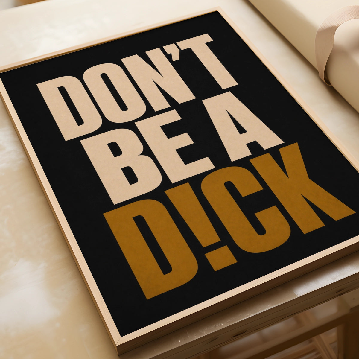 Don't Be A Dick Funny Quote Poster, Bold Typography Wall Art, Black Gold Print