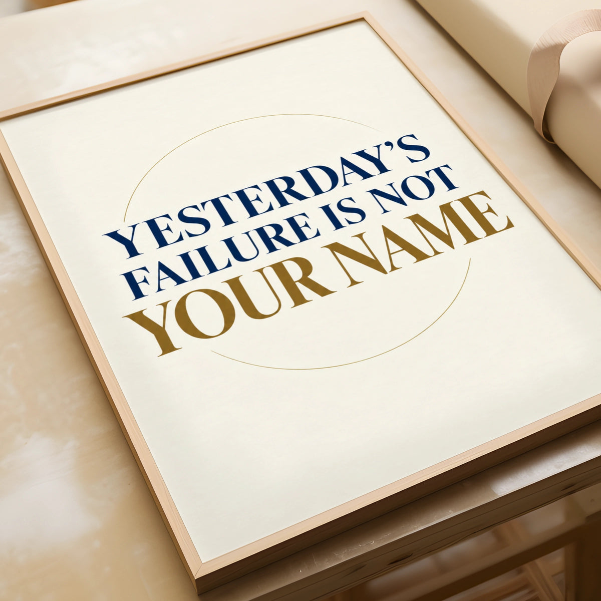 Yesterday's Failure Is Not Your Name Motivational Quote Poster, Navy Gold Wall Art
