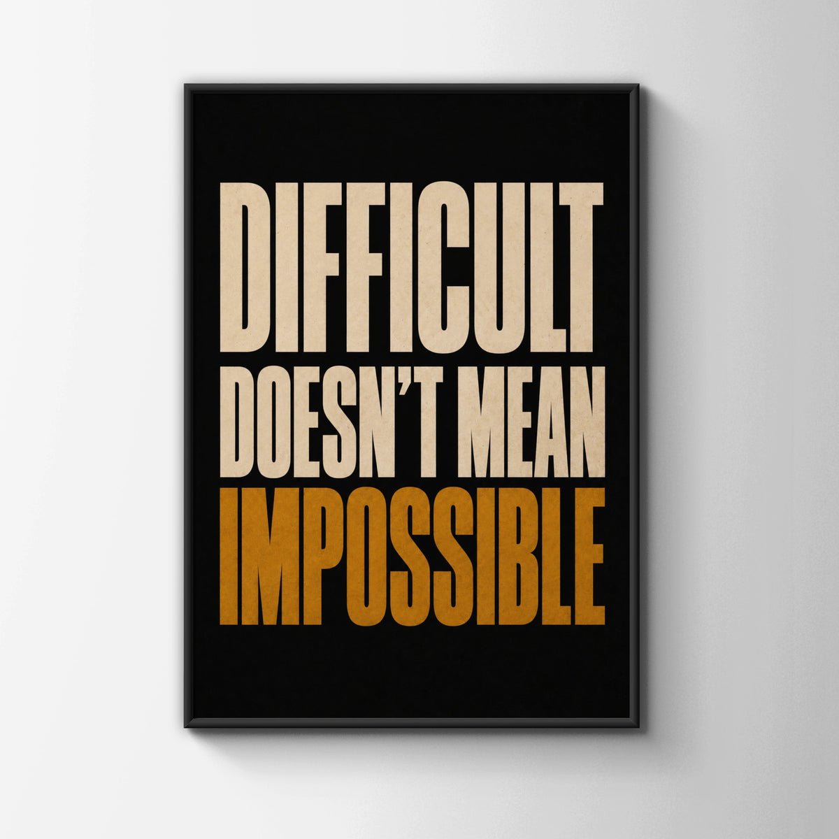 Difficult Doesn't Mean Impossible Motivational Quote Poster, Bold Black Gold Wall Art
