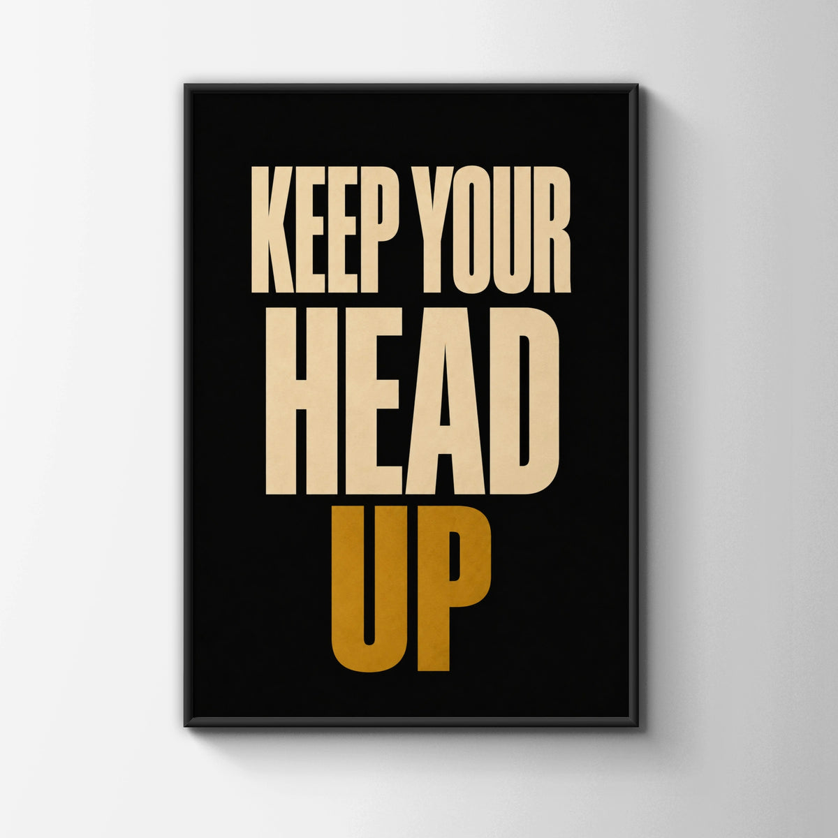 Keep Your Head Up Motivational Quote Poster, Bold Typography Wall Art Print