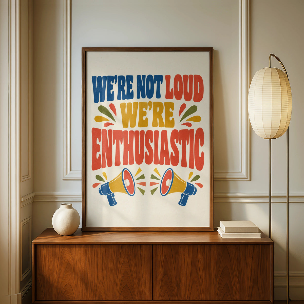 We're Not Loud We're Enthusiastic Poster, Retro Quote Wall Art, Funny Gift Print