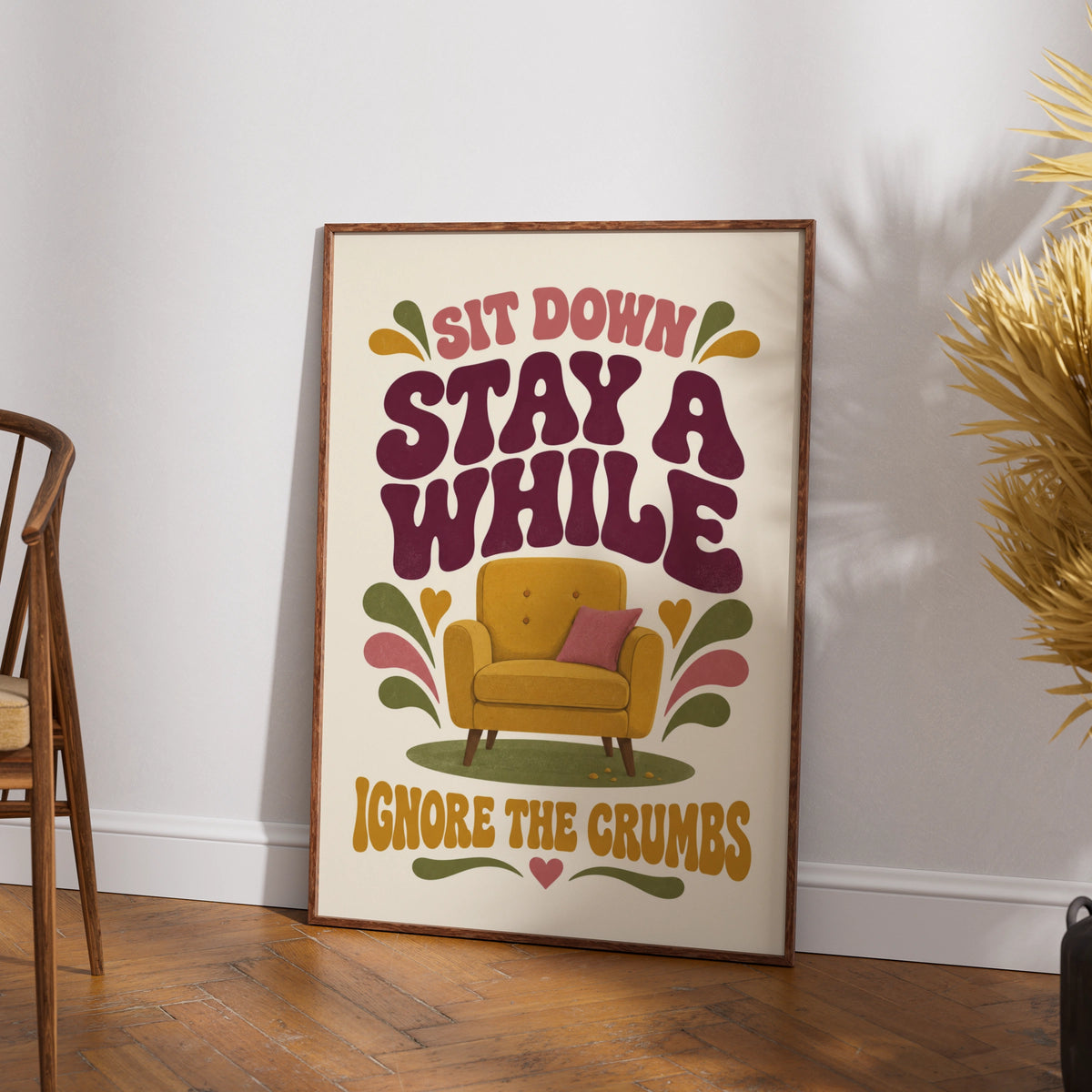 Sit Down Stay A While Ignore The Crumbs, Funny Home Quote Retro Art Print Poster