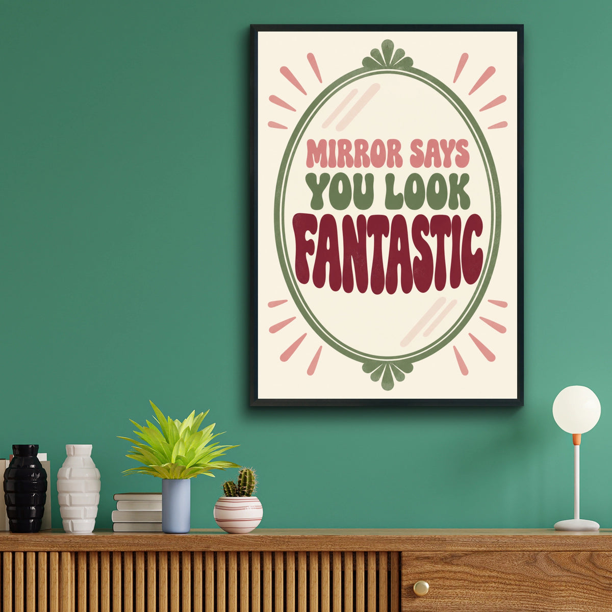 Mirror Says You Look Fantastic Poster, Retro Self Love Quote Wall Art Print