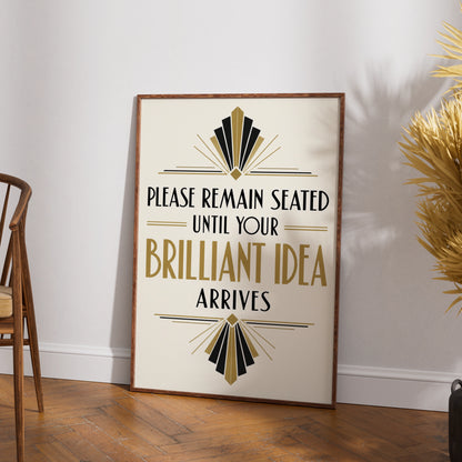 Please Remain Seated Brilliant Idea Art Deco Poster, Funny Office Wall Art