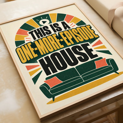 One More Episode House Funny TV Poster, Binge Watch Wall Art, Retro Lounge Print