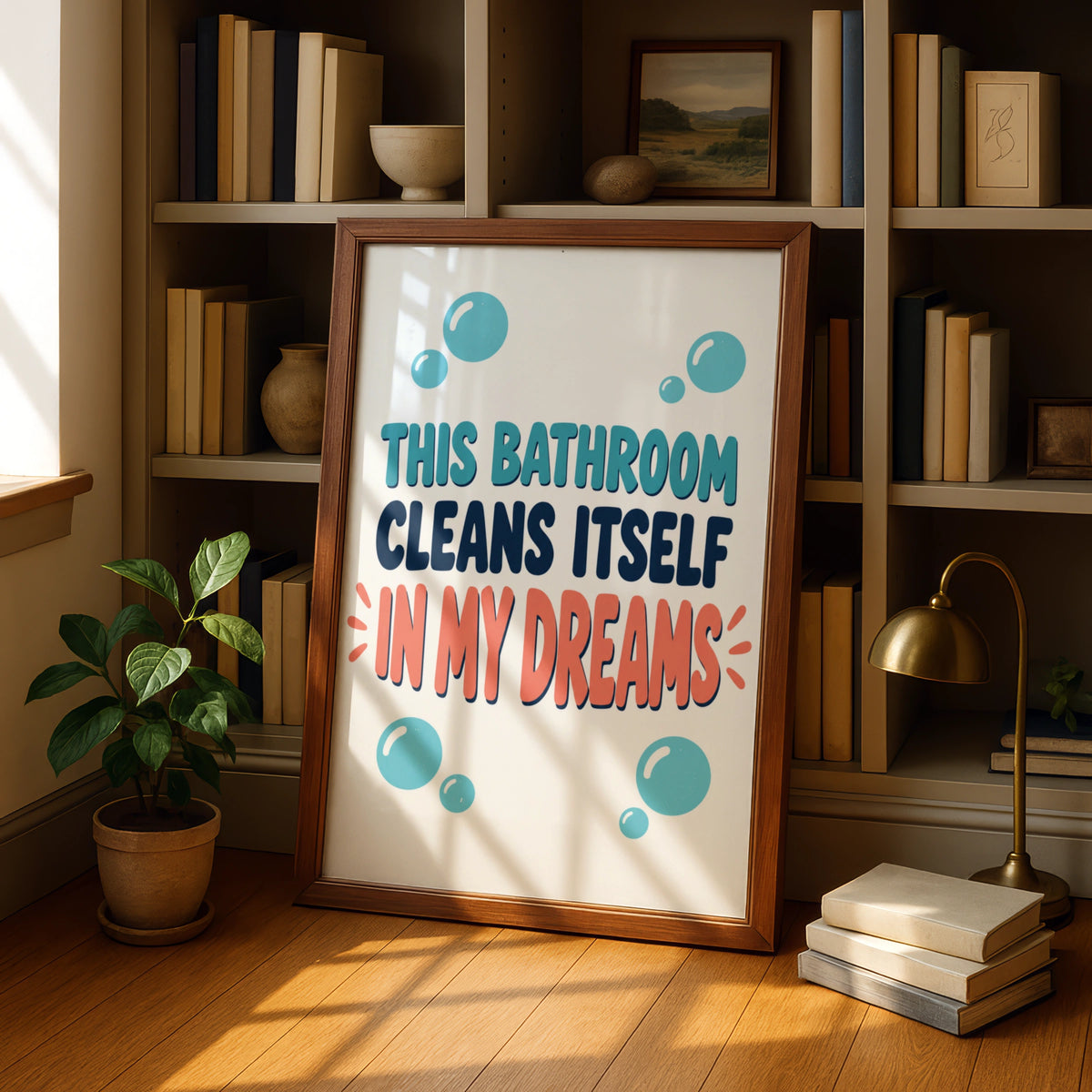 Funny Bathroom Poster, This Bathroom Cleans Itself In My Dreams, Humorous Loo Wall Art