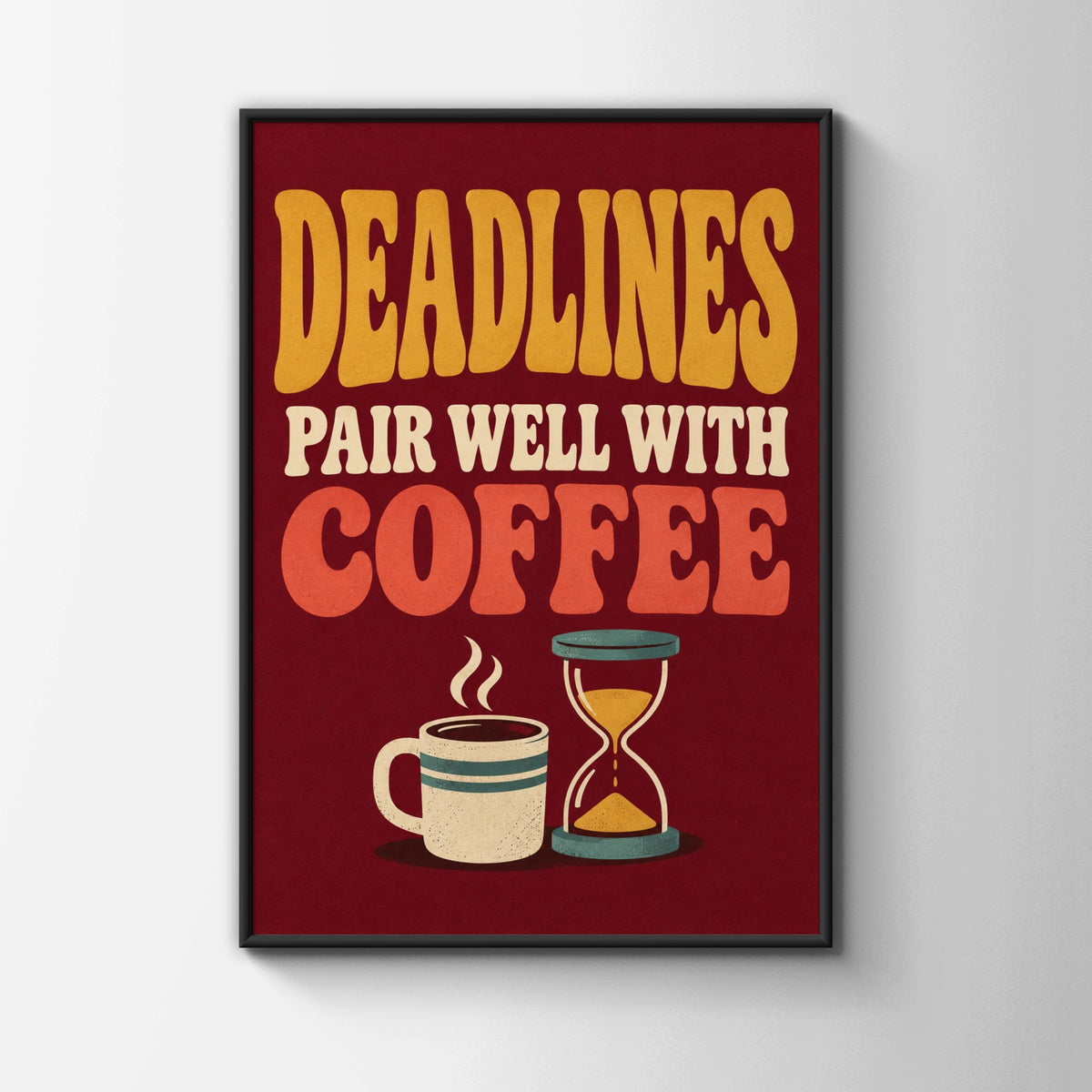 Deadlines Pair Well With Coffee Poster, Retro Office Wall Art, Funny Work Print