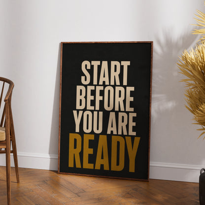 Start Before You Are Ready Motivational Quote Poster, Black Gold Wall Art Print