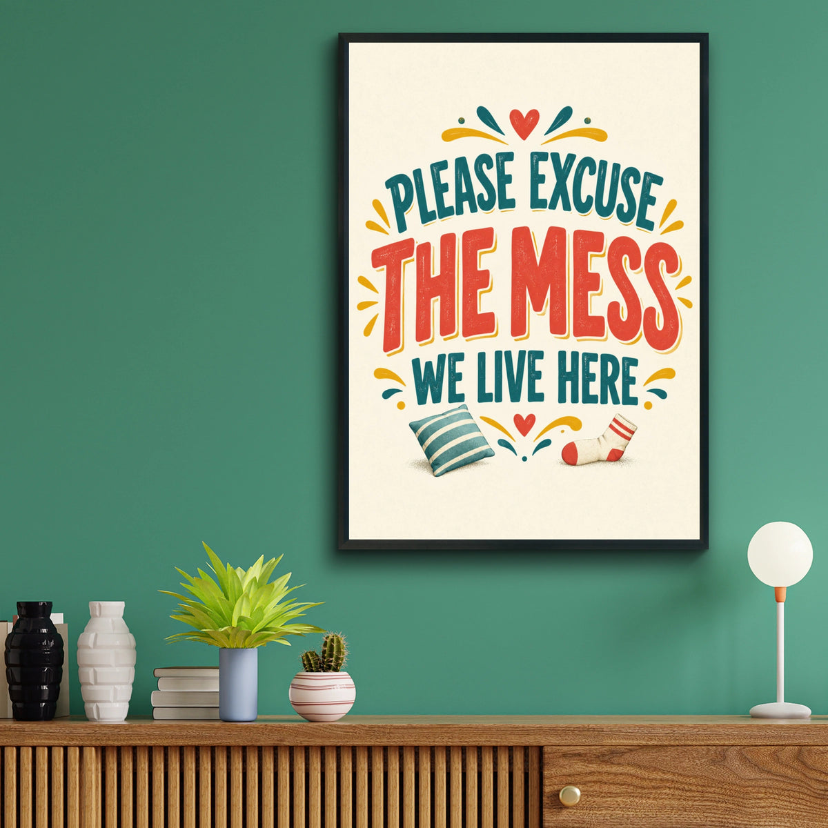 Please Excuse The Mess We Live Here, Funny Home Quote Print, Humour Wall Art