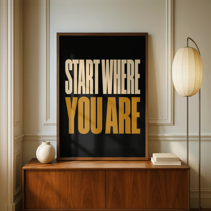 Start Where You Are Motivational Quote Poster, Black Gold Typography Wall Art