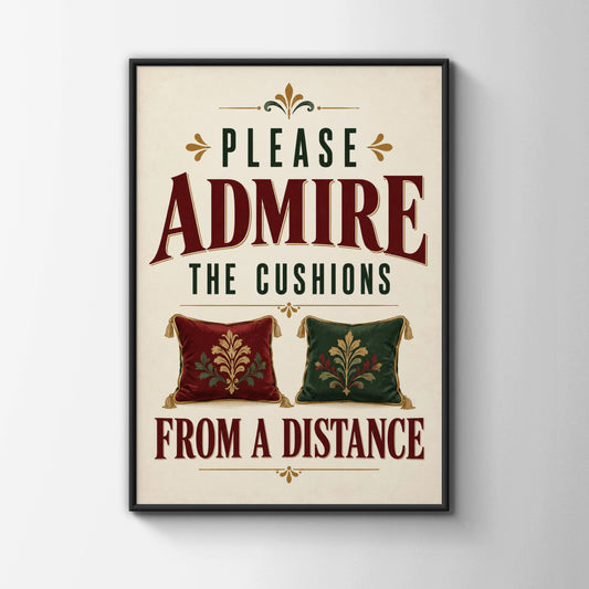 Admire The Cushions From A Distance Funny Home Humour Wall Art Print, Living Room