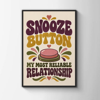 Snooze Button My Most Reliable Relationship, Funny Retro Quote Bedroom Poster