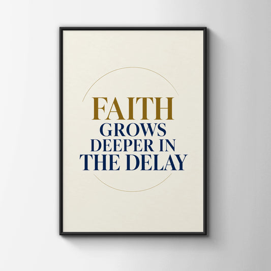 Faith Grows Deeper In The Delay Christian Poster, Navy Gold Quote Wall Art Print