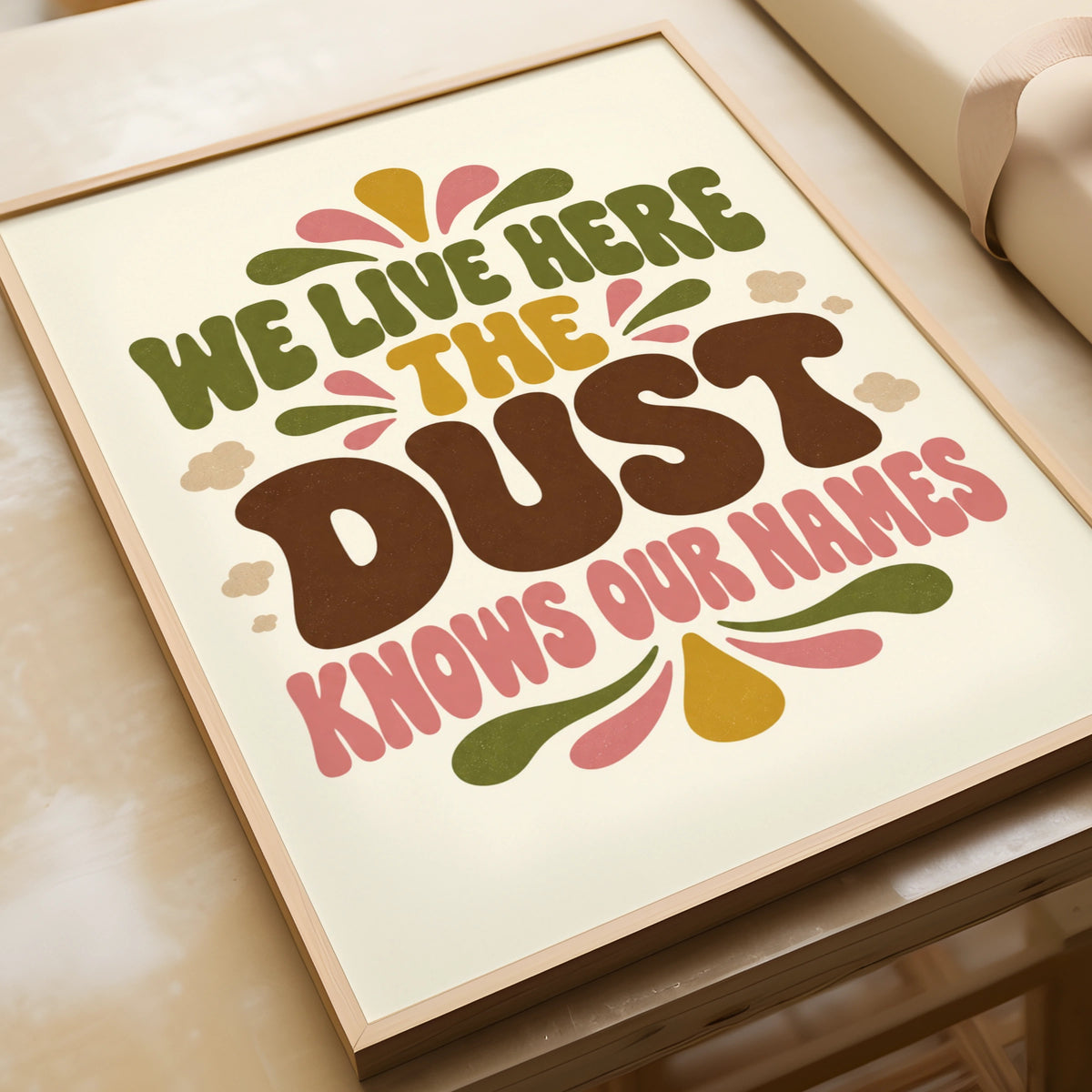 Funny Dust Quote Print, We Live Here The Dust Knows Our Names, Retro Home Humour Wall Art