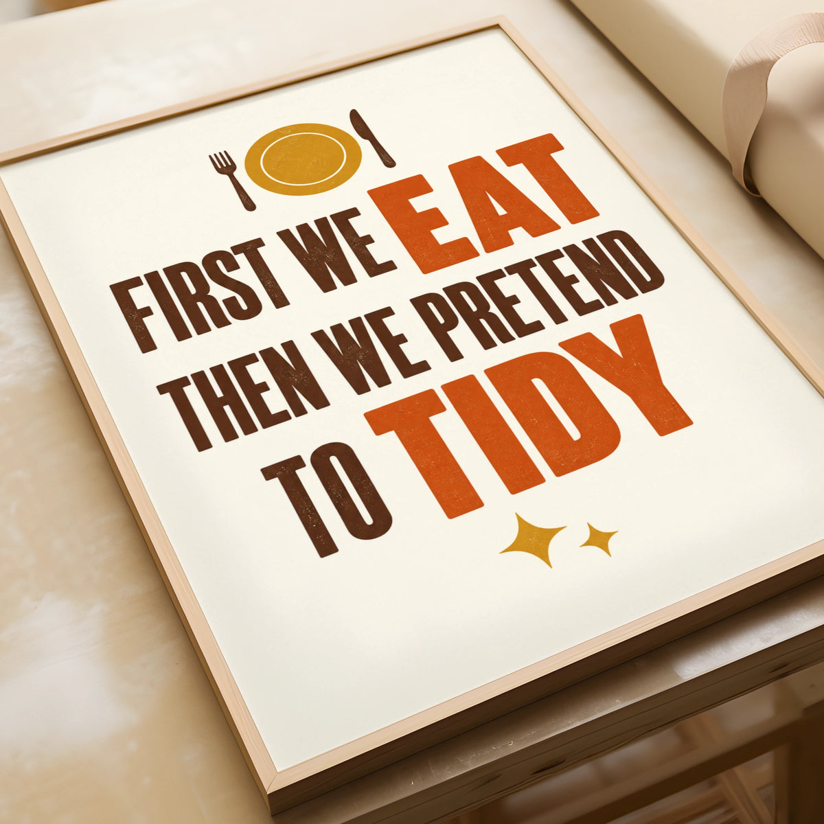 First We Eat Then We Pretend To Tidy Poster, Funny Kitchen Wall Art Print