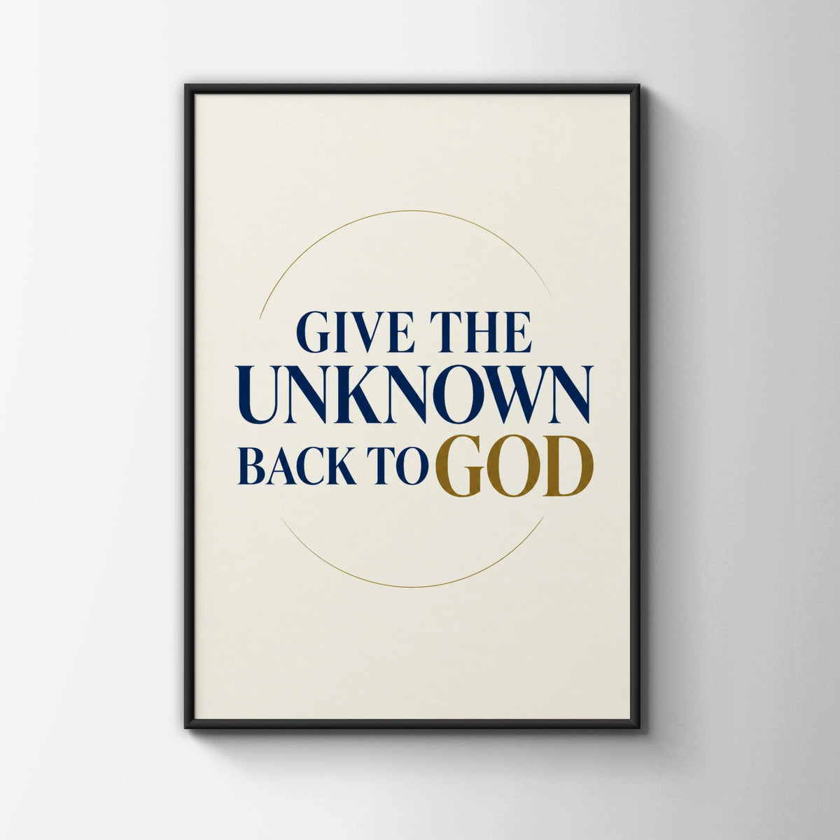 Give The Unknown Back To God Poster, Faith Quote Print, Christian Wall Art, Navy Gold