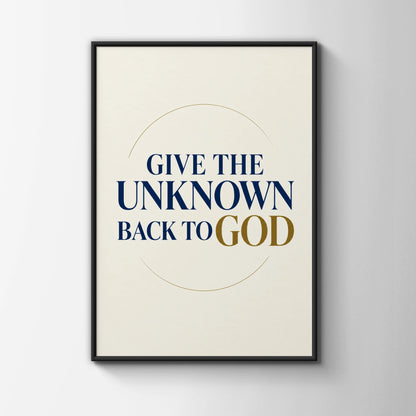 Give The Unknown Back To God Poster, Faith Quote Print, Christian Wall Art, Navy Gold
