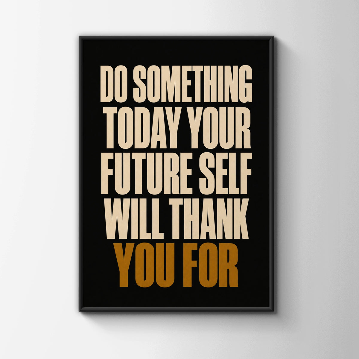 Motivational Quote Poster, Future Self Wall Art, Bold Typography Print, Black Gold