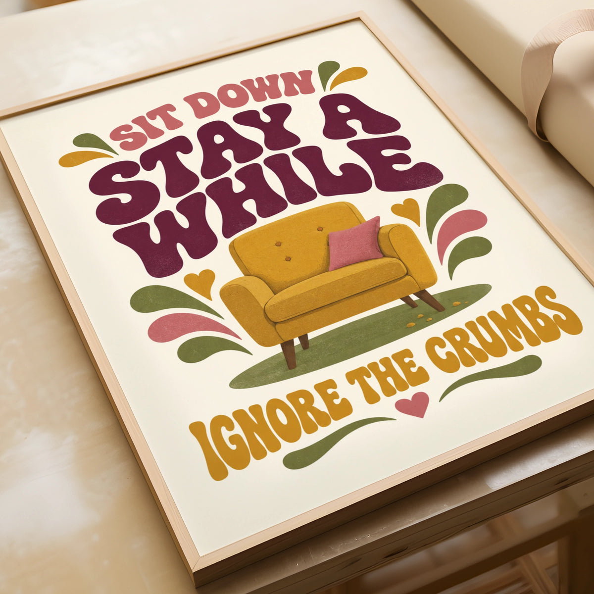 Sit Down Stay A While Ignore The Crumbs, Funny Home Quote Retro Art Print Poster