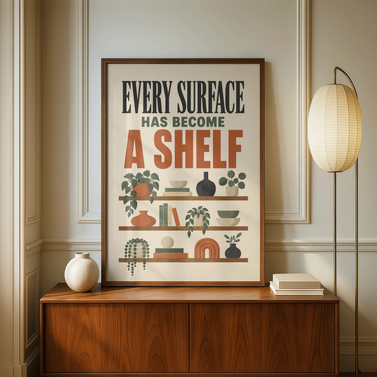 Every Surface Has Become a Shelf Funny Home Print, Boho Wall Art, Housewarming Gift