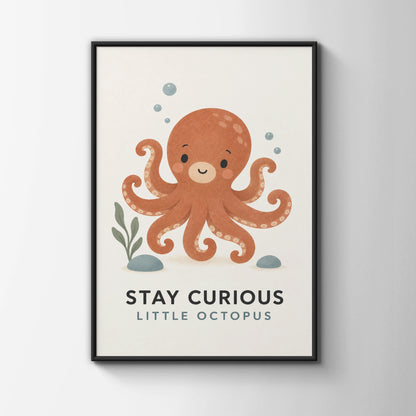 Stay Curious Little Octopus Nursery Poster, Ocean Kids Wall Art, Cute Sea Print