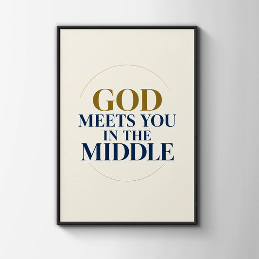 God Meets You In The Middle Christian Faith Poster, Navy Gold Quote Wall Art