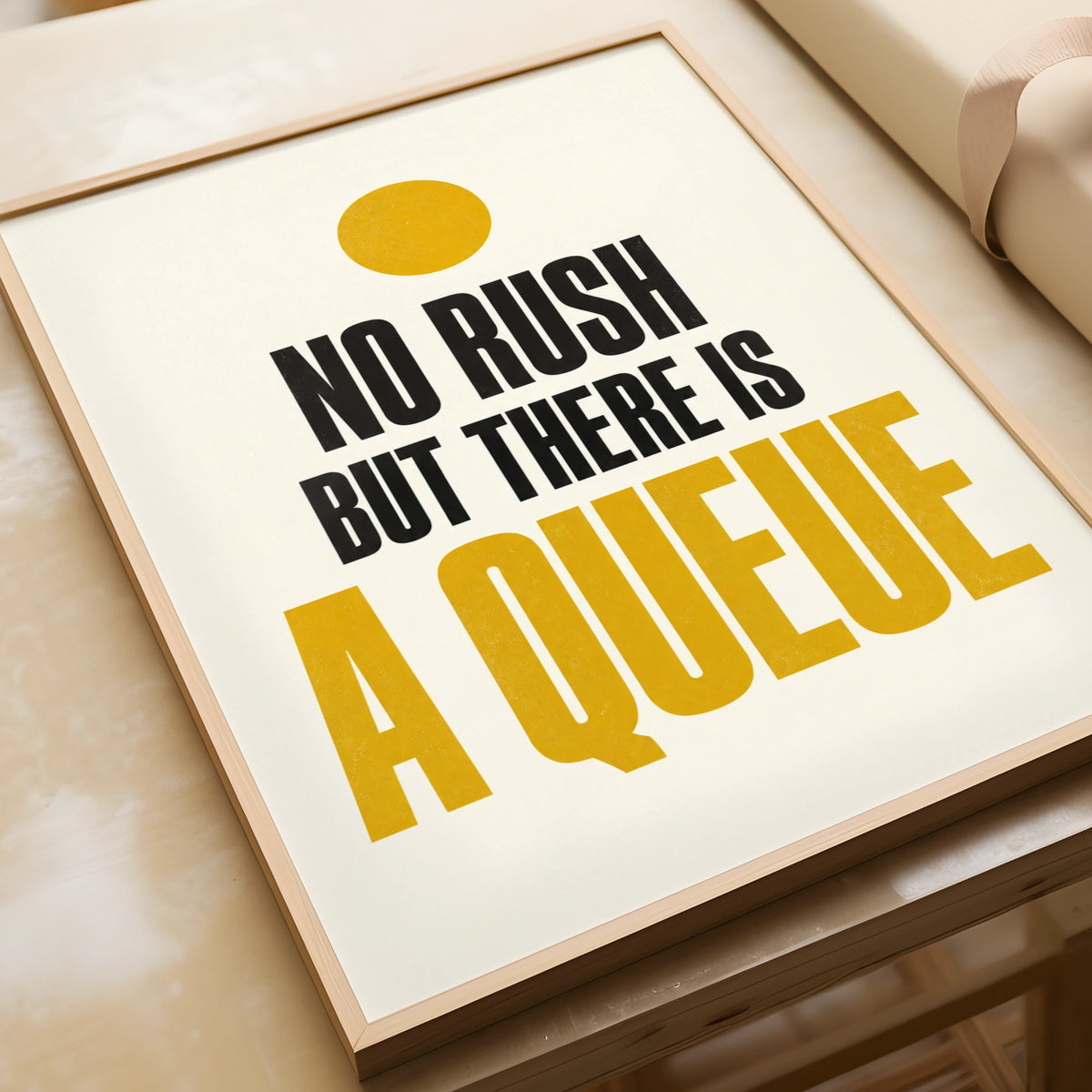 No Rush But There Is A Queue Funny Typography Poster, Bold Quote Wall Art Print