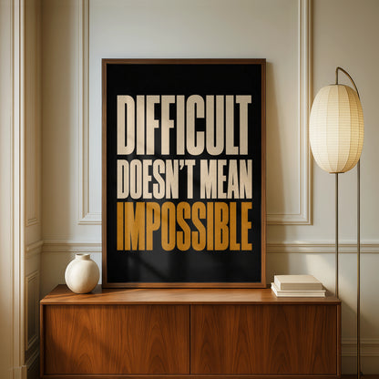 Difficult Doesn't Mean Impossible Motivational Quote Poster, Bold Black Gold Wall Art